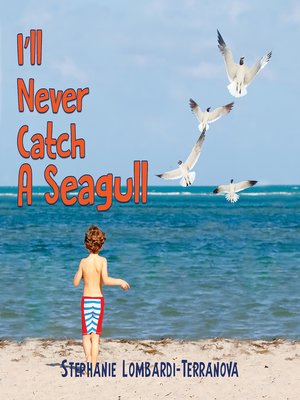 cover image of I'll Never Catch a Seagull